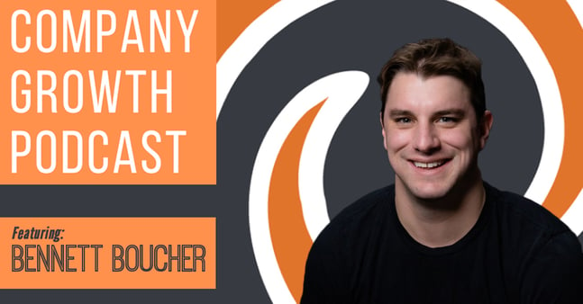 The Company Growth Podcast featuring Bennett Boucher