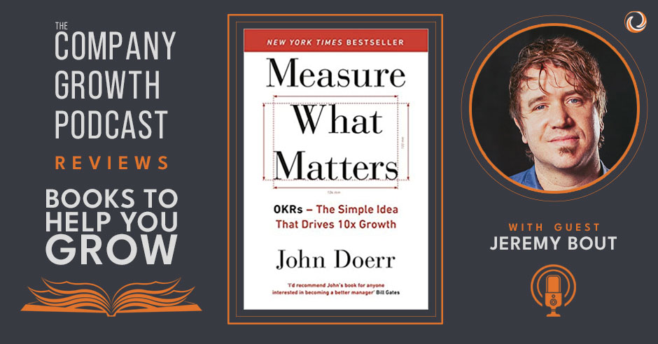 This OKR Book Will Change Everything About How You Run Your Business