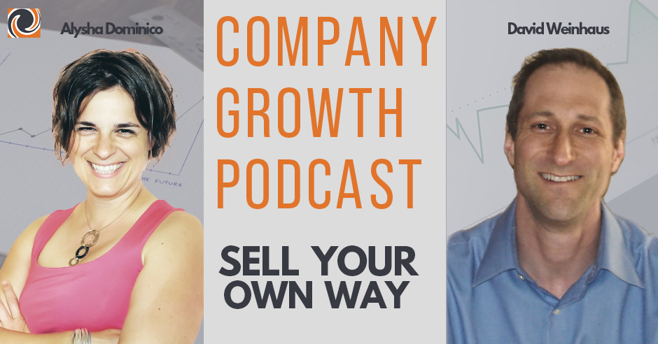 The Company Growth Podcast: Sell Your Own Way